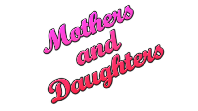 Mothers and Daughters