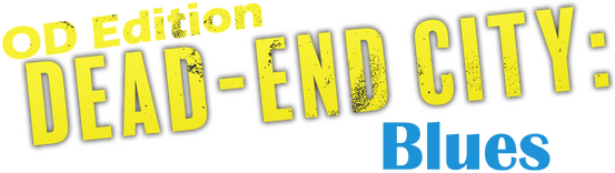 Dead-End City Blues OD Edition
