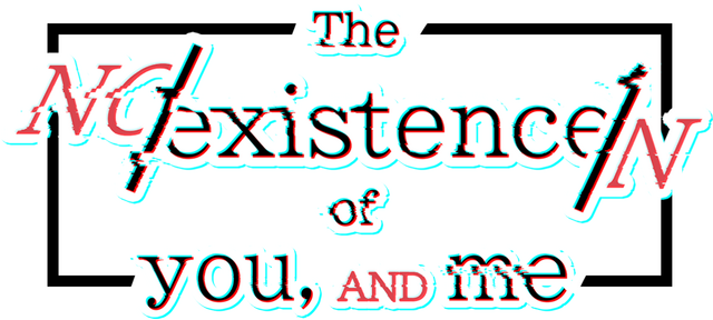 The NOexistenceN of you AND me