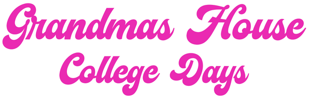 Grandma's House: College Days