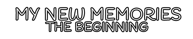 My New Memories: The Beginning