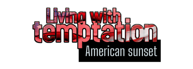 Living with temptation: American sunset