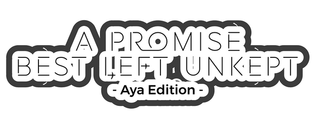 A Promise Best Left Unkept - Aya Edition