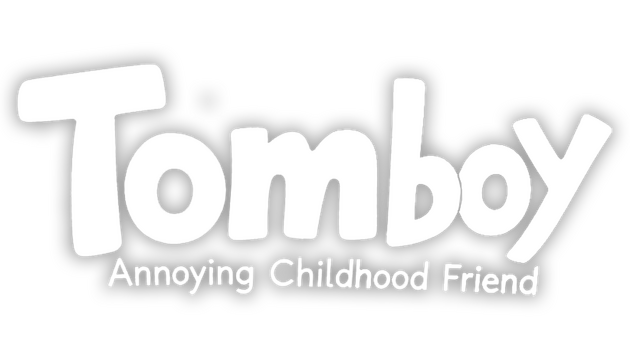 Tomboy: Annoying Childhood Friend