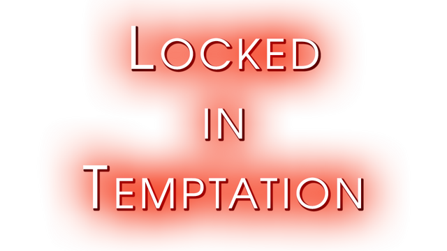 Locked in Temptation
