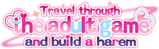 Travel through the adult game and build a harem
