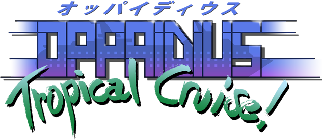 Oppaidius Tropical Cruise!