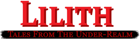 Tales From The Under-Realm: Lilith