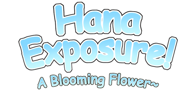 Hana Exposure! A Blooming Flower~
