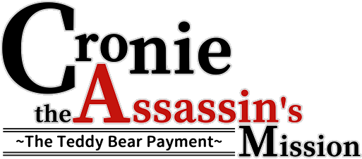 Cronie the Assassin's Mission ~ The Teddy Bear Payment