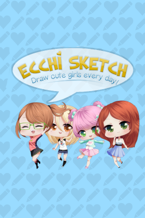 Ecchi Sketch: Draw Cute Girls Every Day!