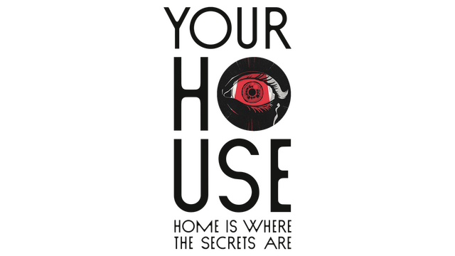 YOUR HOUSE
