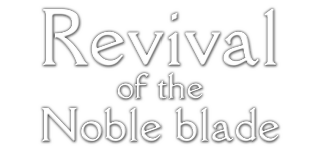 Revival of the Noble Blade