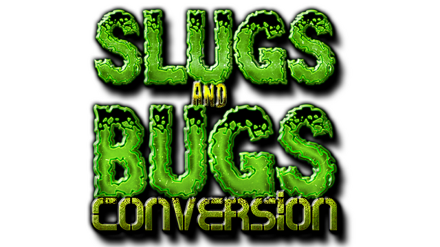 Slugs and Bugs: Conversion