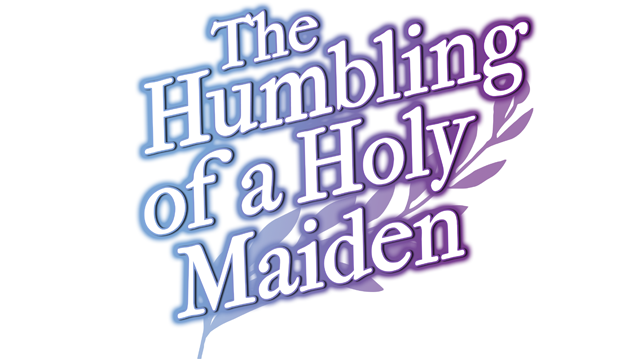 The Humbling of a Holy Maiden