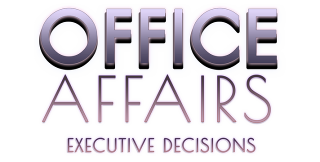 Office Affairs: Executive Decisions