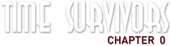 Time Survivors: Chapter 0