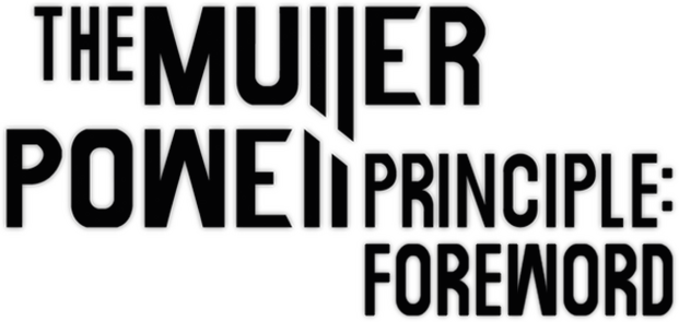 THE MULLER-POWELL PRINCIPLE: Foreword