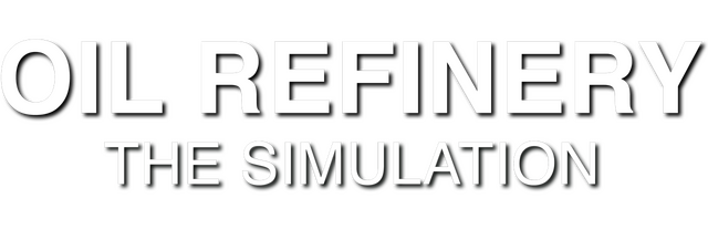 Oil Refinery - The Simulation