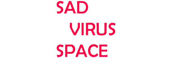 Sad Virus Space