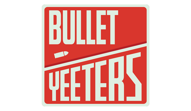 BULLET YEETERS