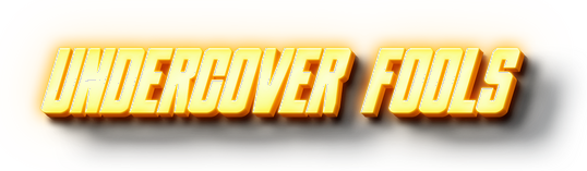 Undercover Fools