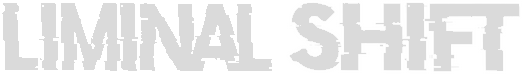 LIMINAL SHIFT