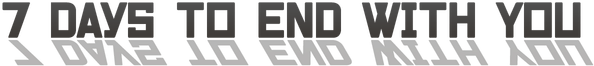 7 Days to End with You