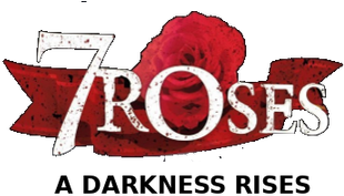 7 Roses - A Darkness Rises