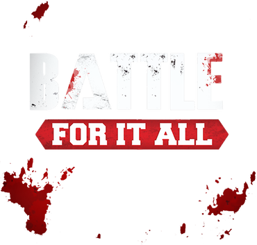 Battle For It All