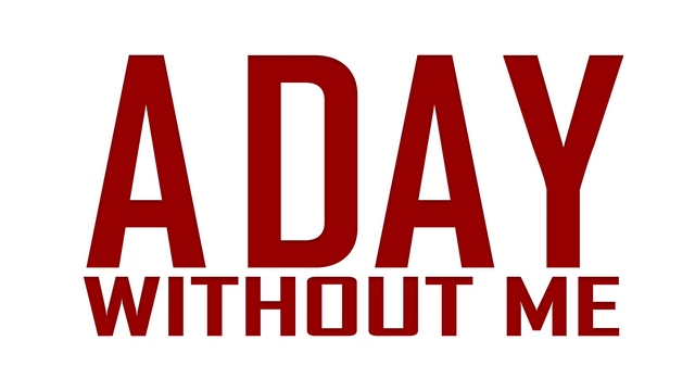 A Day Without Me