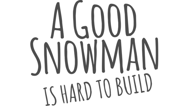 A Good Snowman Is Hard To Build
