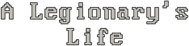 A Legionary's Life