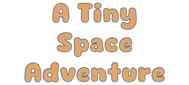 A Tiny Space Adventure
