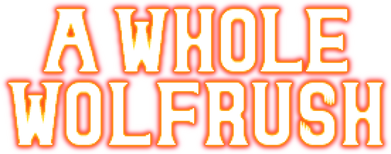 A Whole Wolfrush