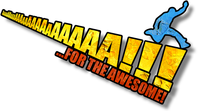 AaaaaAAaaaAAAaaAAAAaAAAAA!!! for the Awesome