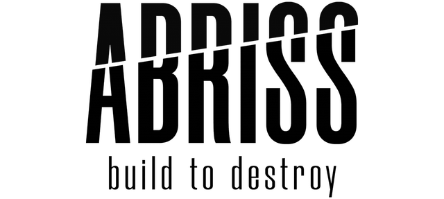 ABRISS - build to destroy