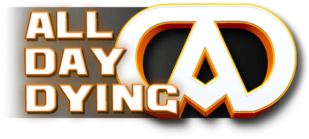 All Day Dying: Redux Edition