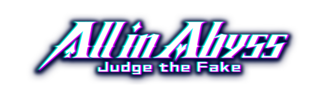 All in Abyss: Judge the Fake