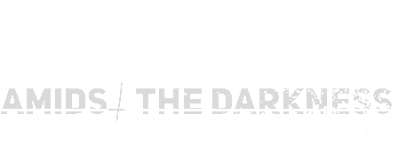Amidst The Darkness
