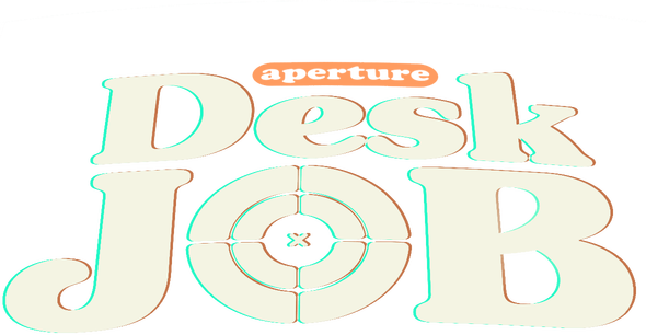 Aperture Desk Job