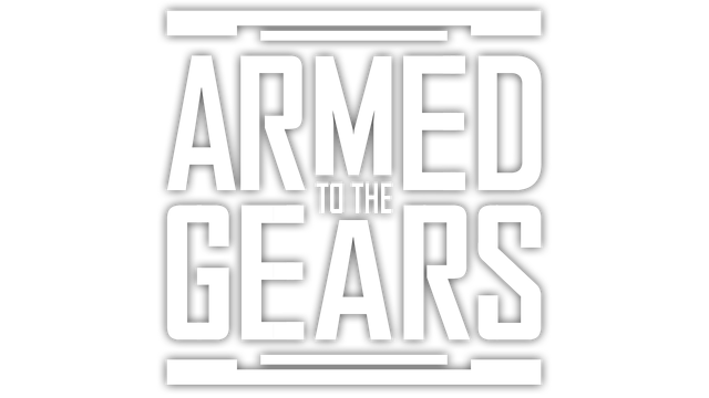Armed to the Gears