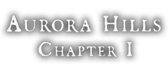 Aurora Hills: Chapter 1