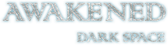 Awakened: Dark Space