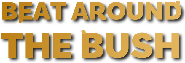 Beat Around The Bush