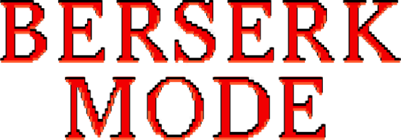 Berserk Mode