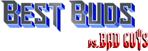 Best Buds vs Bad Guys
