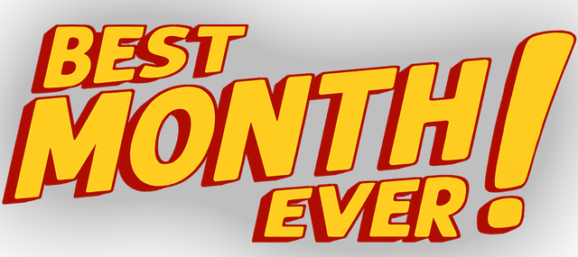 Best Month Ever!