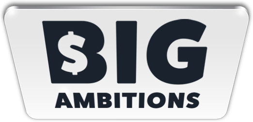 Big Ambitions