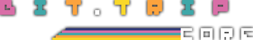 BIT.TRIP CORE